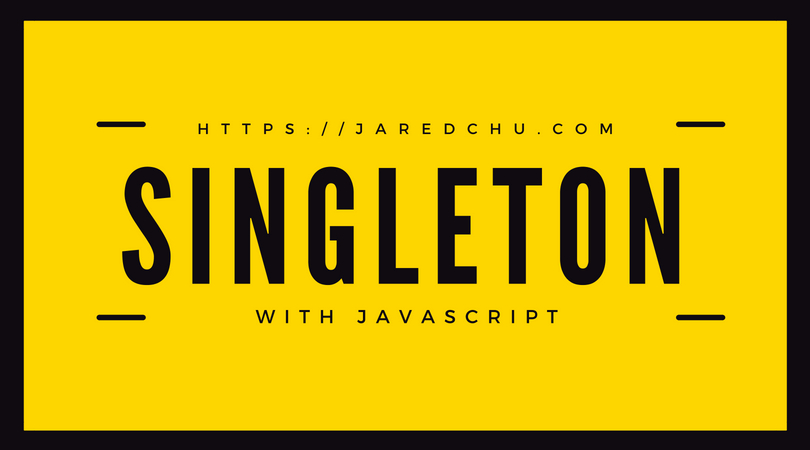 Singleton với JavaScript 1